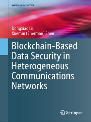 cover image of Blockchain-Based Data Security in Heterogeneous Communications Networks